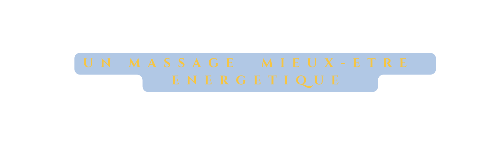 Un Massage MIEUX eTRE ENERGETIQUE